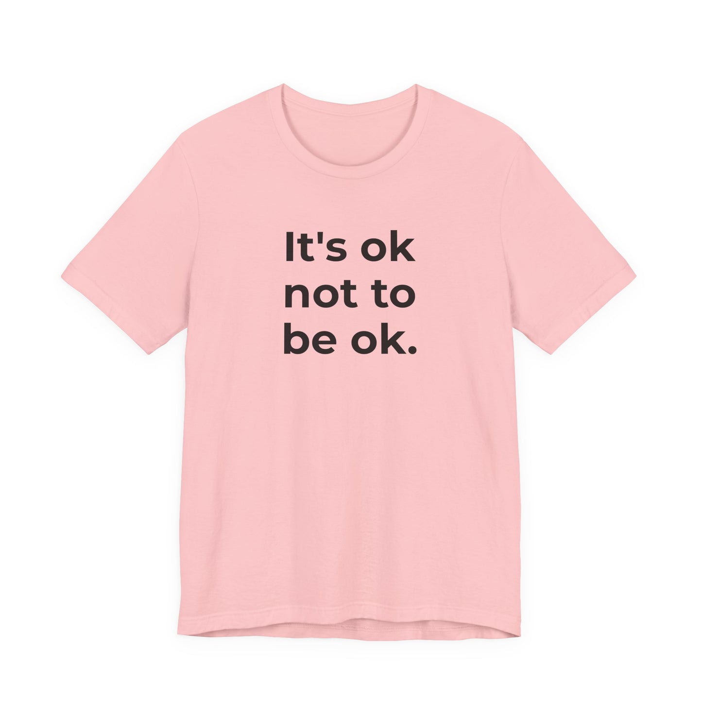 Mental Health T-Shirt - It is Ok not to be Ok - Wear What You Stand For Products