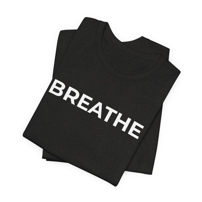 Mental Health T-Shirt - Breathe - Wear What You Stand For Products