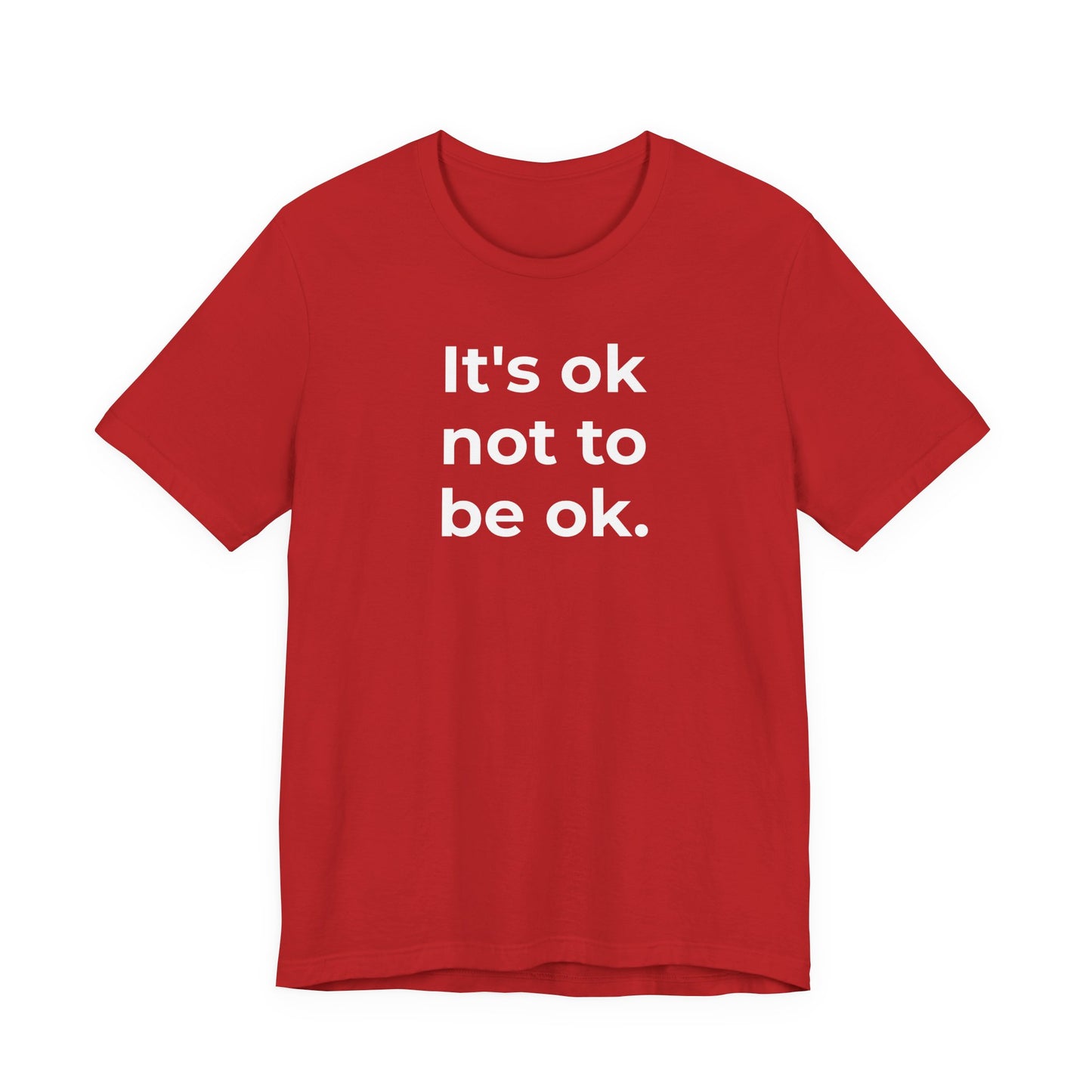 Mental Health T-Shirt - It is Ok not to be Ok - Wear What You Stand For Products