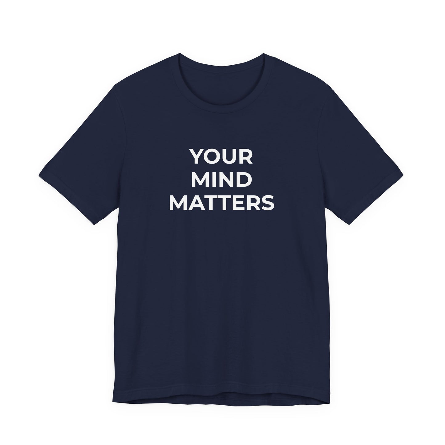 Mental Health T-Shirt - Your Mind Matters - Wear What You Stand For Products