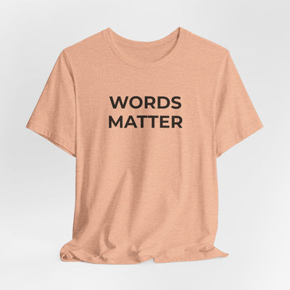 Anti-Bullying T-Shirt - Words Matter - Wear What You Stand For Products