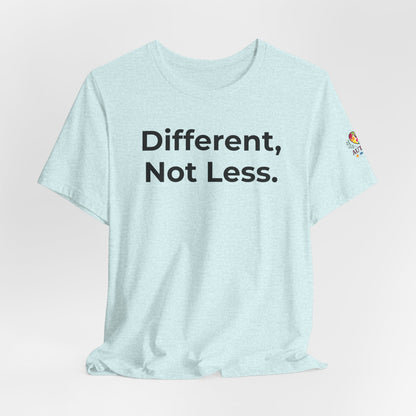Different Not Less Autism Awareness Shirt | Neurodiversity Tee - Wear What You Stand For Products