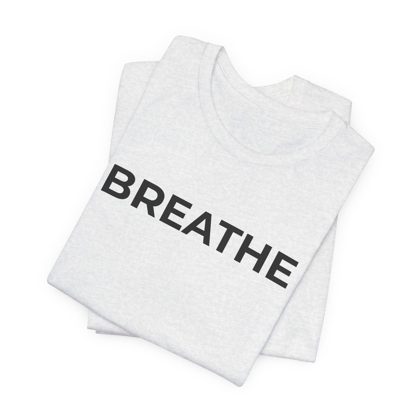 Mental Health T-Shirt - Breathe - Wear What You Stand For Products