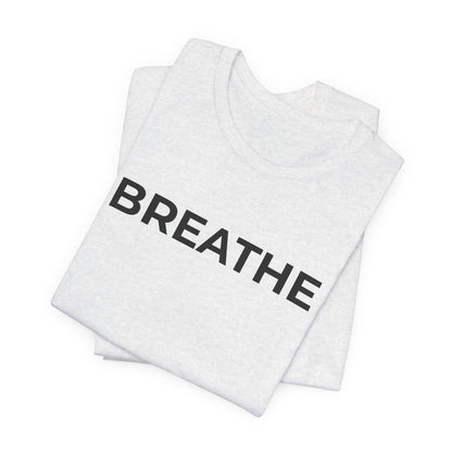Mental Health T-Shirt - Breathe - Wear What You Stand For Products