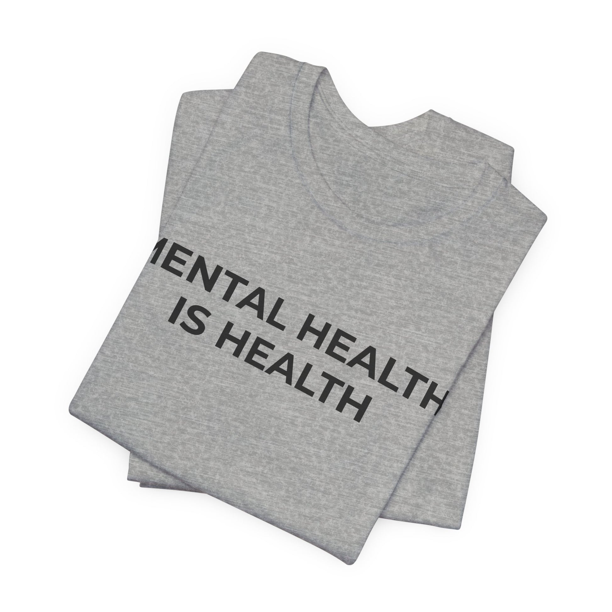 Mental Health T-Shirt - Mental Health is Health - Wear What You Stand For Products