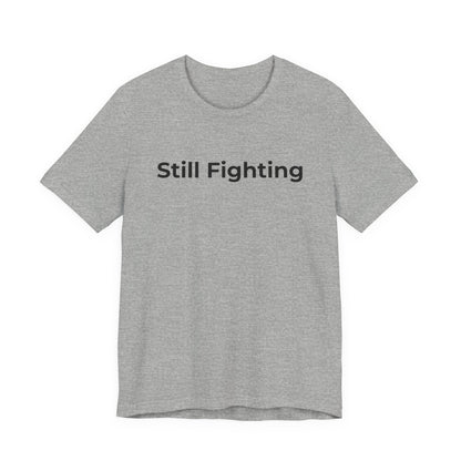Addiction and Cancer T-Shirt Still Fighting - Wear What You Stand For Products