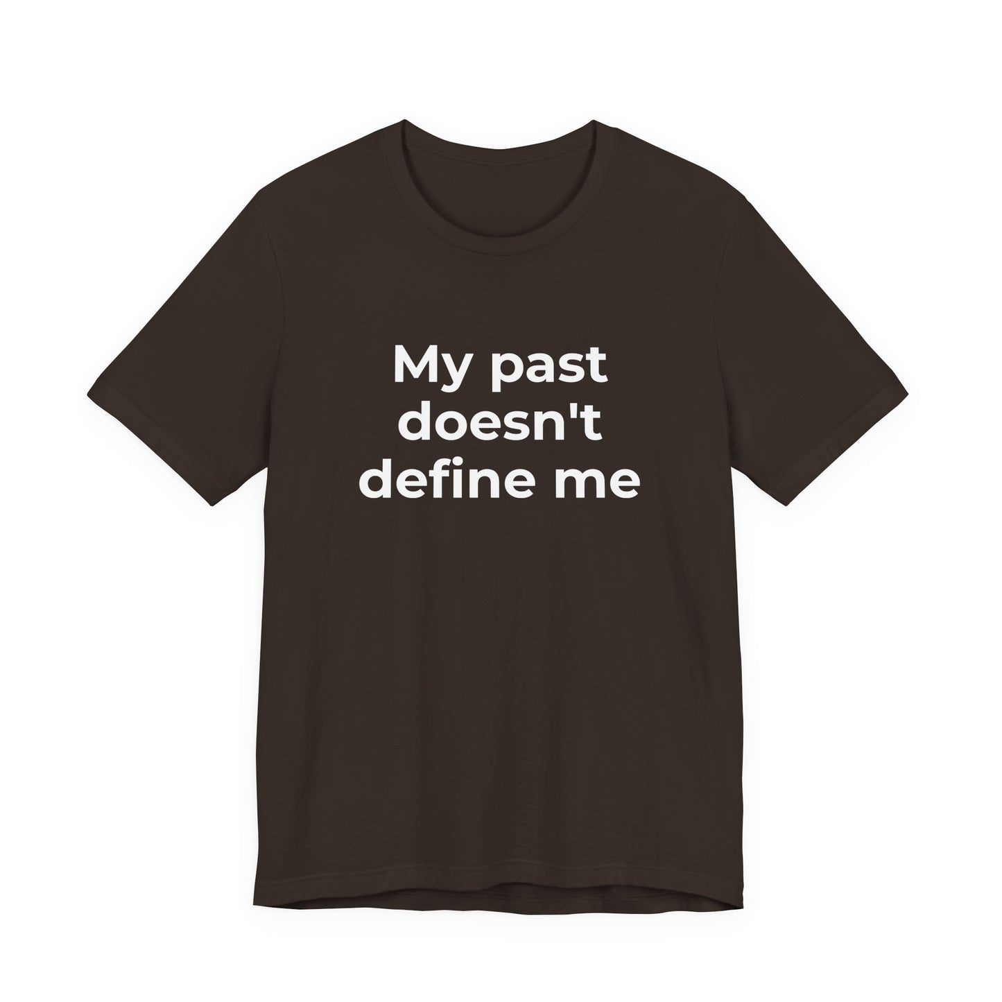 Addiction Awareness - My Past doesn't Define Me - Wear What You Stand For Products
