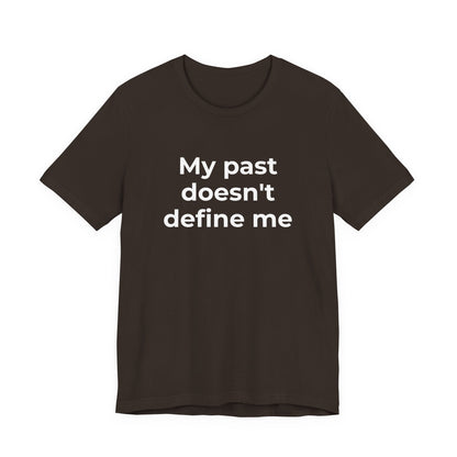 Addiction Awareness - My Past doesn't Define Me - Wear What You Stand For Products