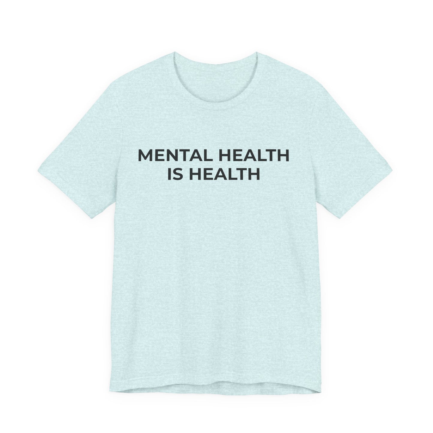 Mental Health T-Shirt - Mental Health is Health - Wear What You Stand For Products
