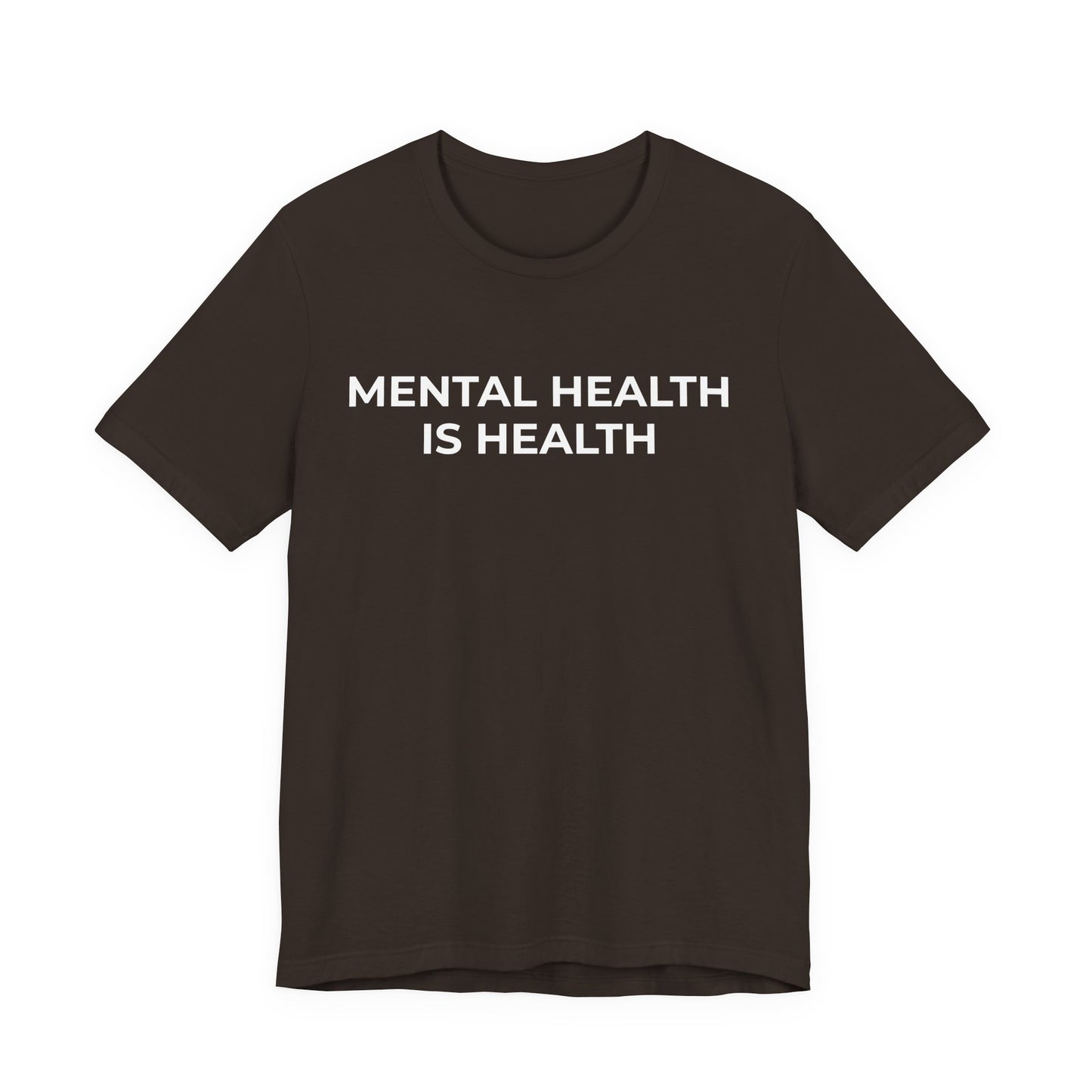 Mental Health T-Shirt - Mental Health is Health - Wear What You Stand For Products
