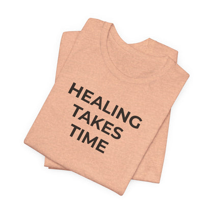 Grief and Loss T-Shirt - Healing Takes Time - Wear What You Stand For Products