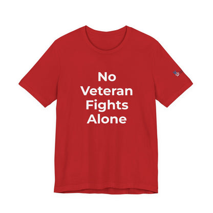 Veteran T-Shirt No Veteran Fights Alone - Wear What You Stand For Products