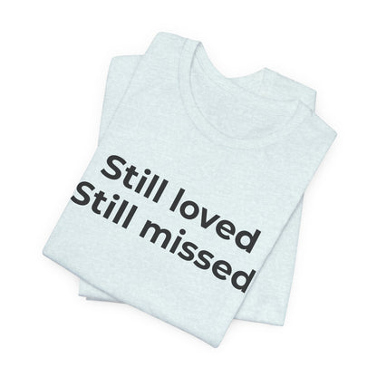 Grief and Loss Still Loved: Honoring Memories of Those Missed - Wear What You Stand For Products
