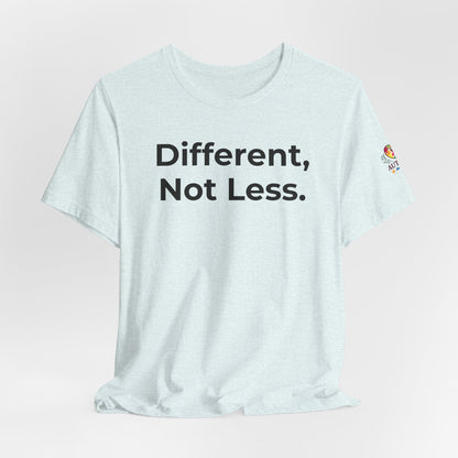 Different Not Less Autism Awareness Shirt | Neurodiversity Tee - Wear What You Stand For Products