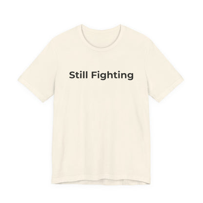 Addiction and Cancer T-Shirt Still Fighting - Wear What You Stand For Products