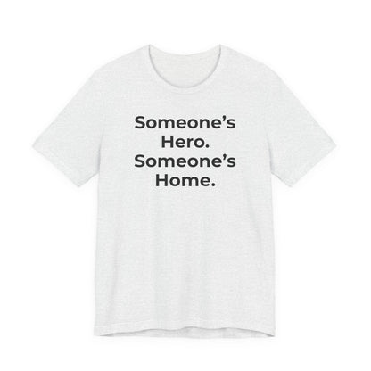 First Responders Support - Someone's Hero Someone's Home. - Wear What You Stand For Products