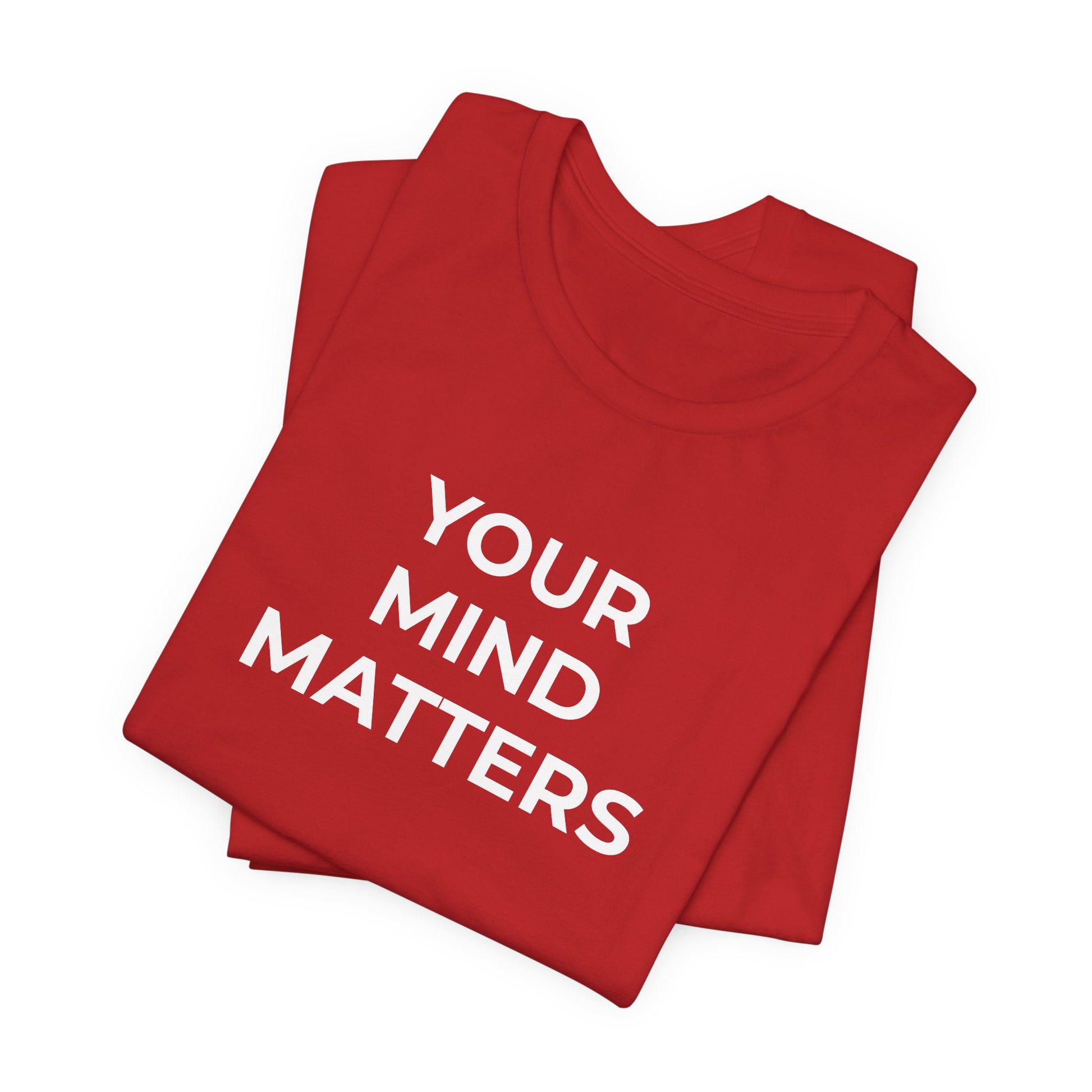 Mental Health T-Shirt - Your Mind Matters - Wear What You Stand For Products