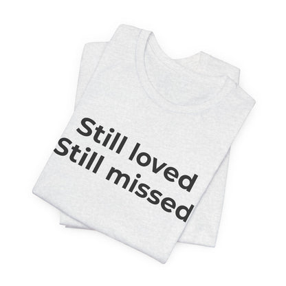 Grief and Loss Still Loved: Honoring Memories of Those Missed - Wear What You Stand For Products