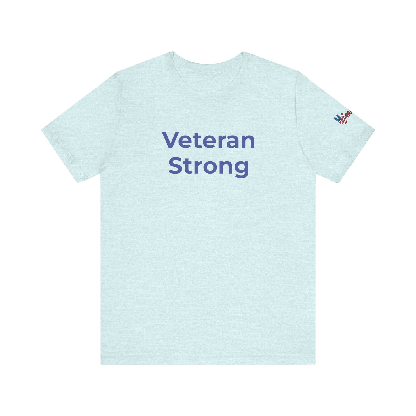Veteran T-Shirt - Veteran Strong - Wear What You Stand For Products