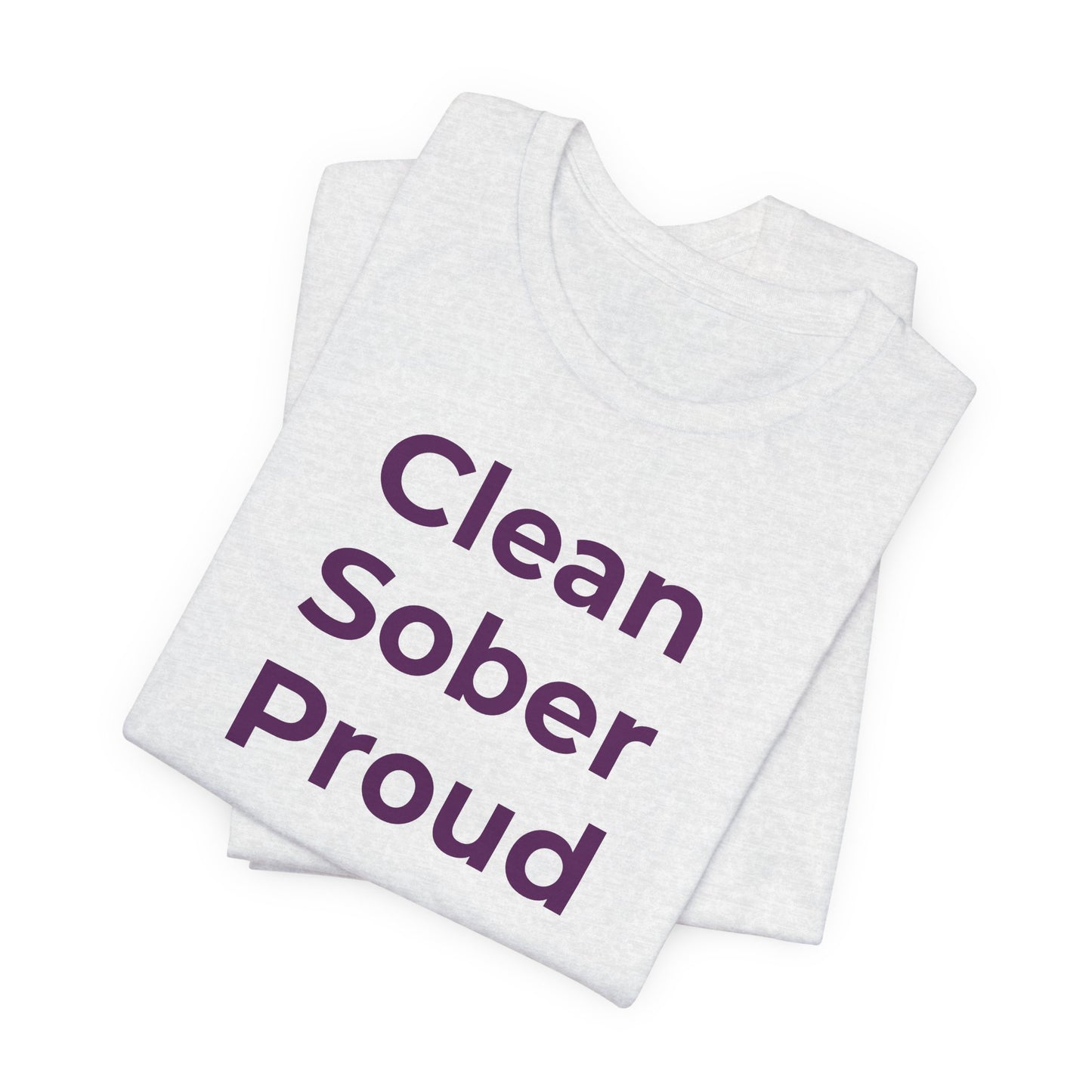 Addiction T-Shirt - Clean Sober Proud - Wear What You Stand For Products