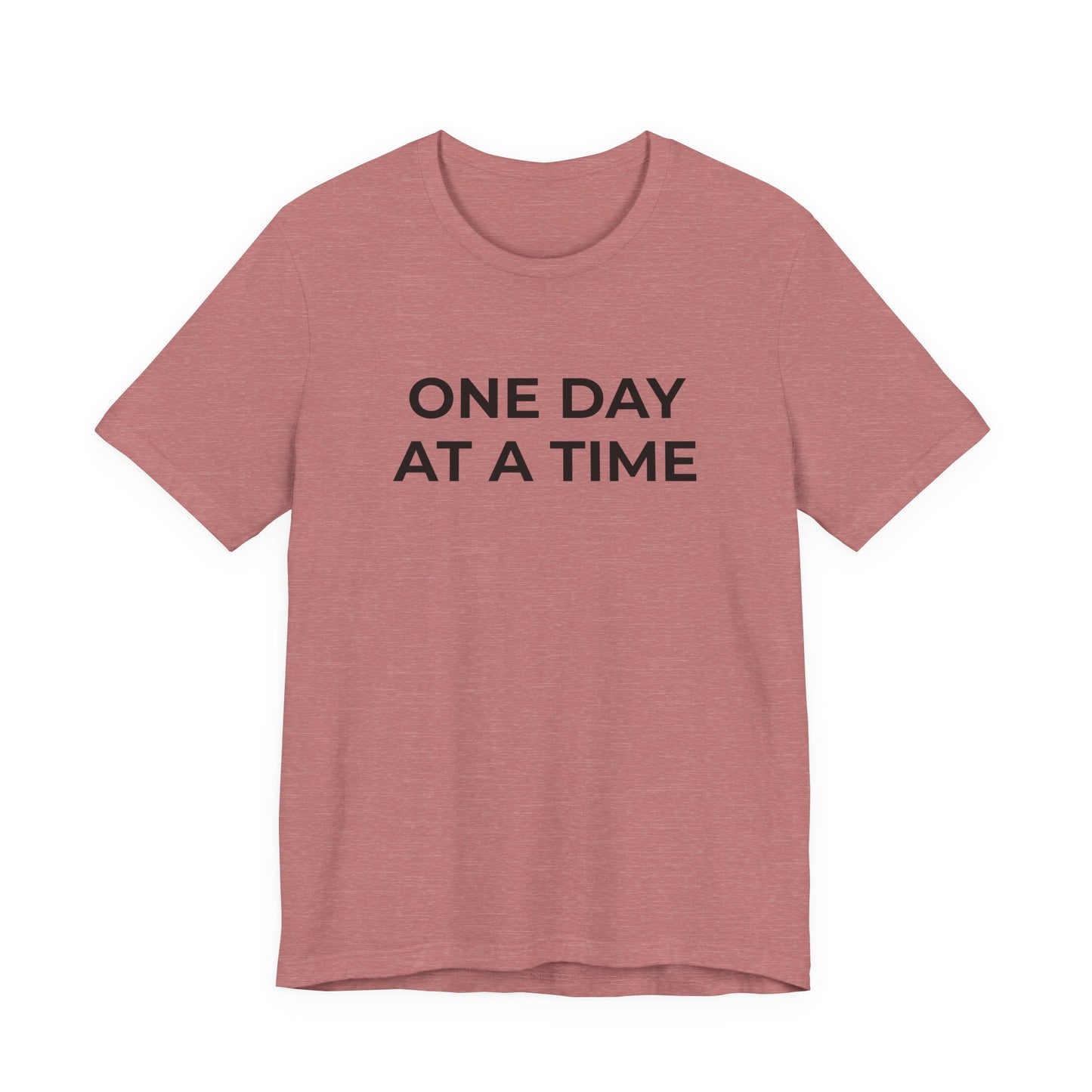 Addiction T-Shirt - One Day at a Time (Second Edition) - Wear What You Stand For Products