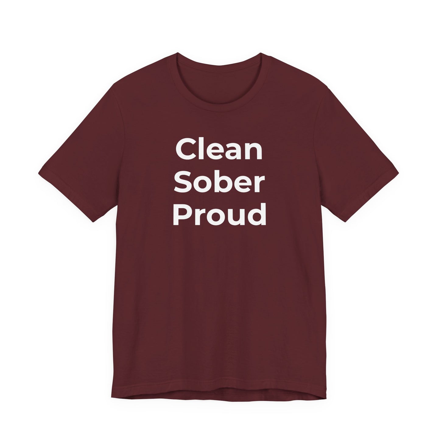 Addiction T-Shirt - Clean Sober Proud - Wear What You Stand For Products