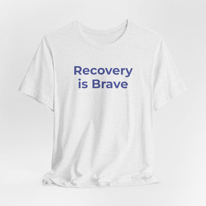 Addiction T-Shirt - Recovery is Brave - Wear What You Stand For Products