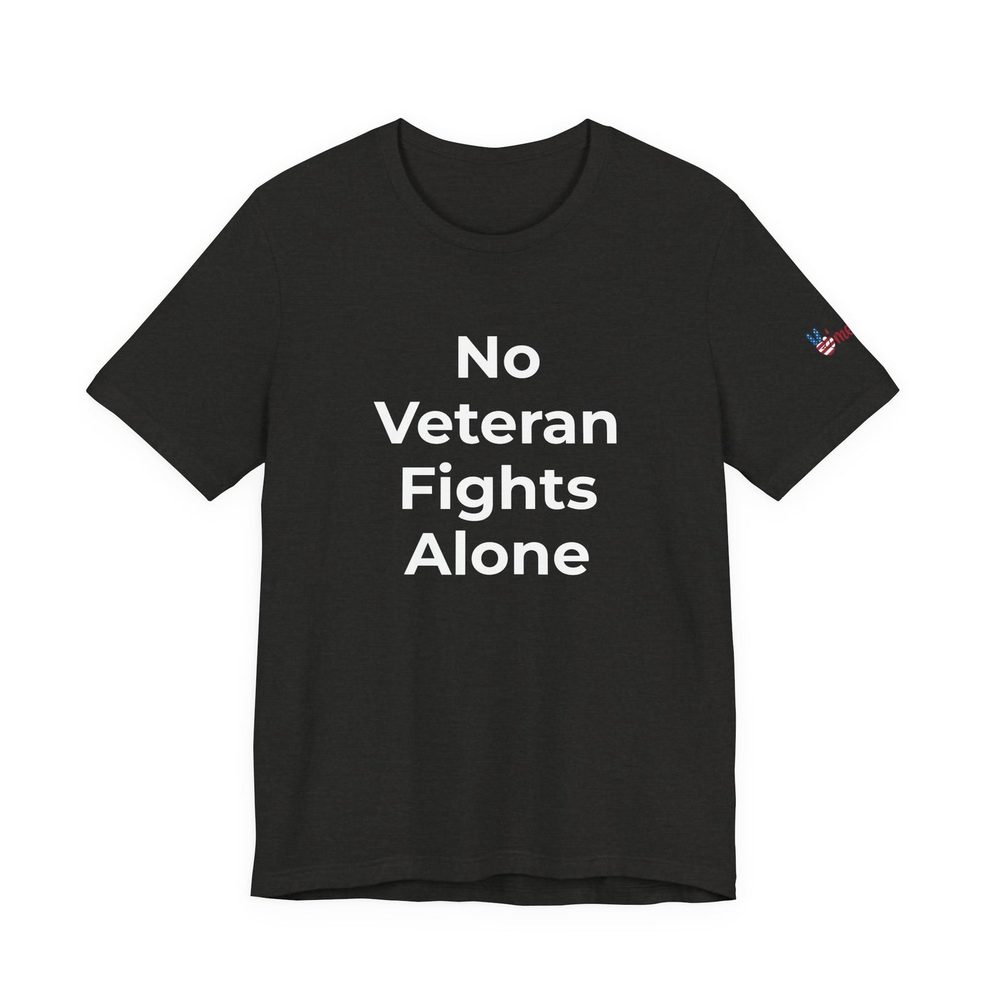 Veteran T-Shirt No Veteran Fights Alone - Wear What You Stand For Products