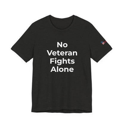 Veteran T-Shirt No Veteran Fights Alone - Wear What You Stand For Products