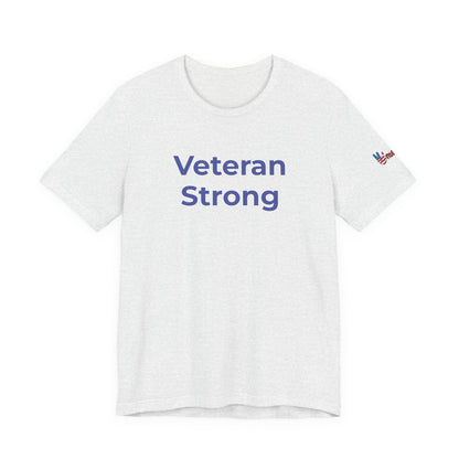 Veteran T-Shirt - Veteran Strong - Wear What You Stand For Products