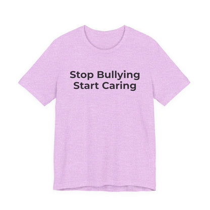 Anti Bullying T-Shirt - Stop Bulling Start Caring - Wear What You Stand For Products