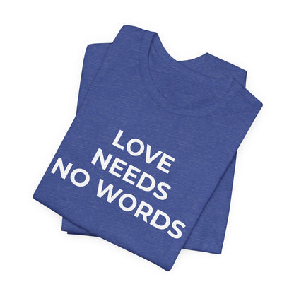 Love Needs No Words Autism Shirt | Autism Support Tee - Wear What You Stand For Products