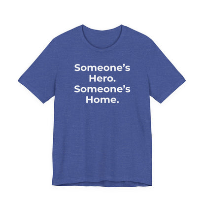First Responders Support - Someone's Hero Someone's Home. - Wear What You Stand For Products