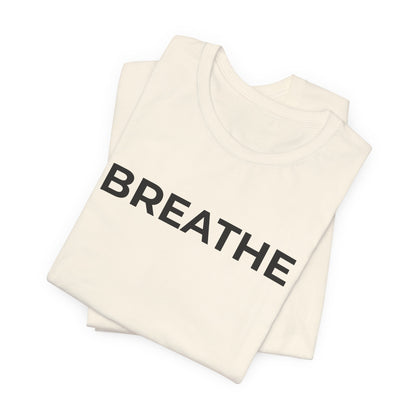 Mental Health T-Shirt - Breathe - Wear What You Stand For Products