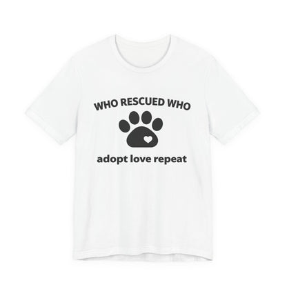 Pet Rescues T-Shirt - Who Rescued Who with Diagram - Wear What You Stand For Products