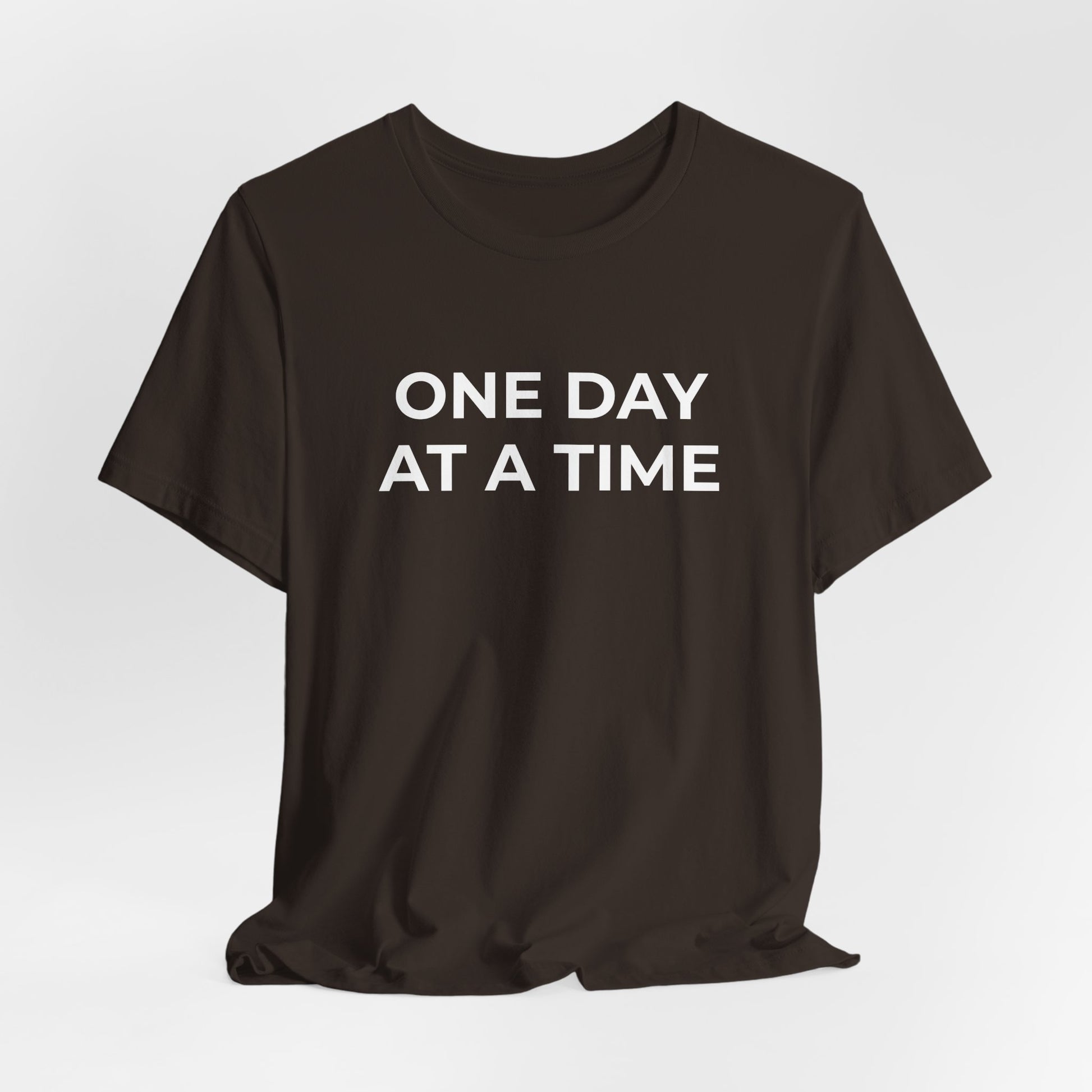 Addiction T-Shirt - One Day at a Time (Second Edition) - Wear What You Stand For Products