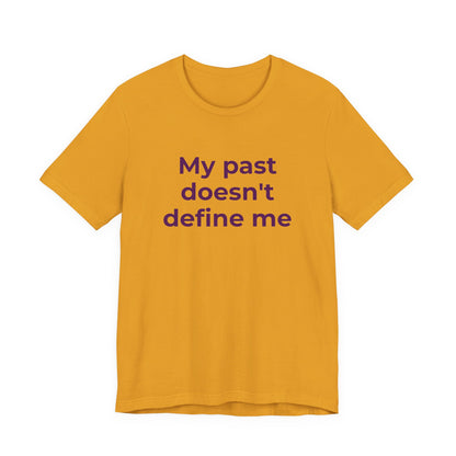 Addiction Awareness - My Past doesn't Define Me - Wear What You Stand For Products