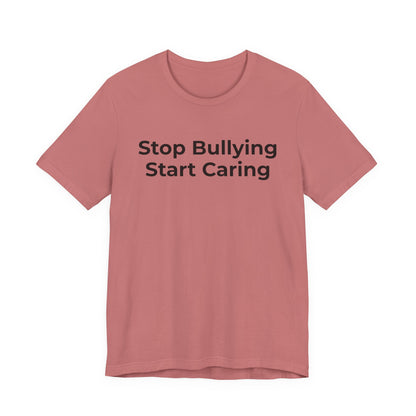 Anti Bullying T-Shirt - Stop Bulling Start Caring - Wear What You Stand For Products