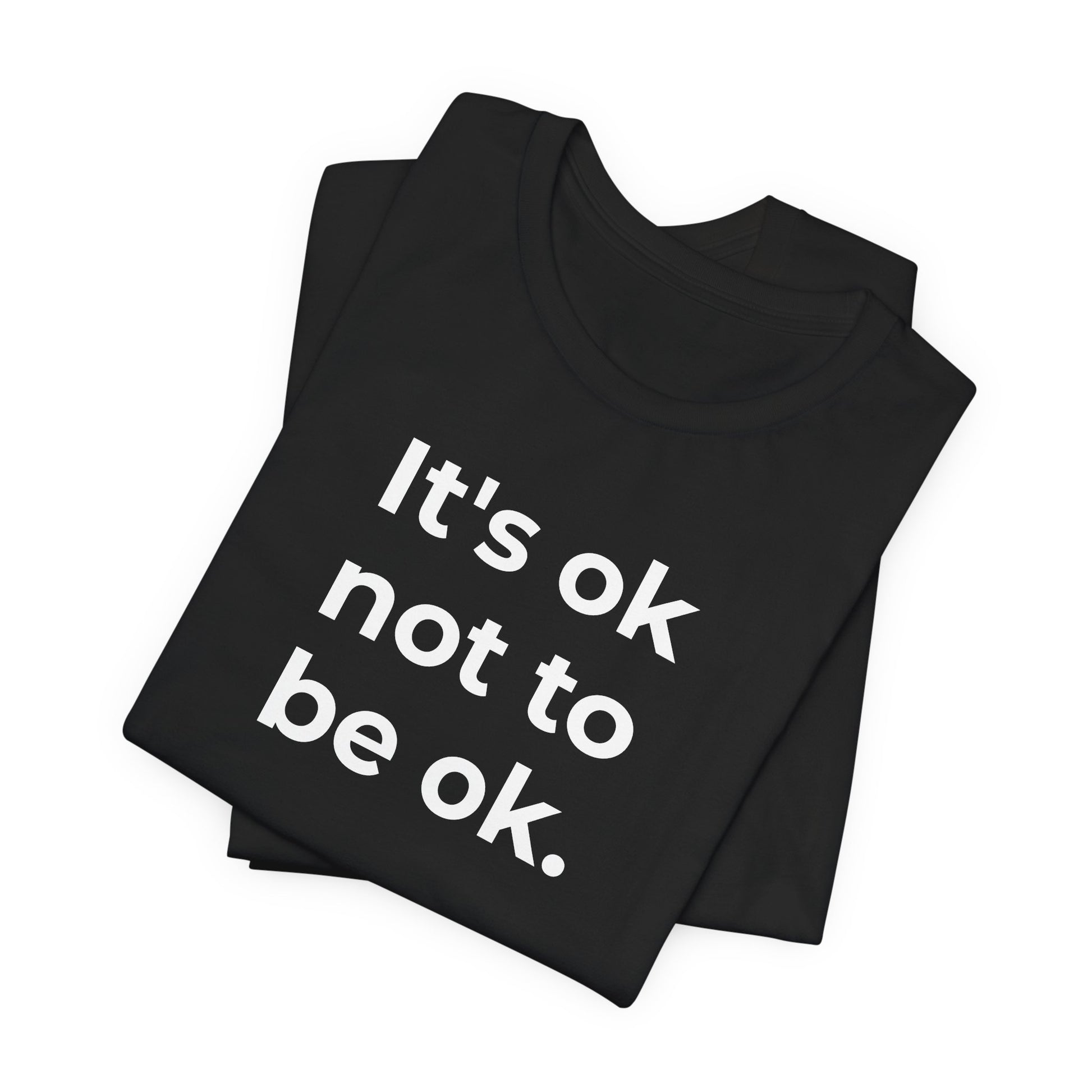 Mental Health T-Shirt - It is Ok not to be Ok - Wear What You Stand For Products
