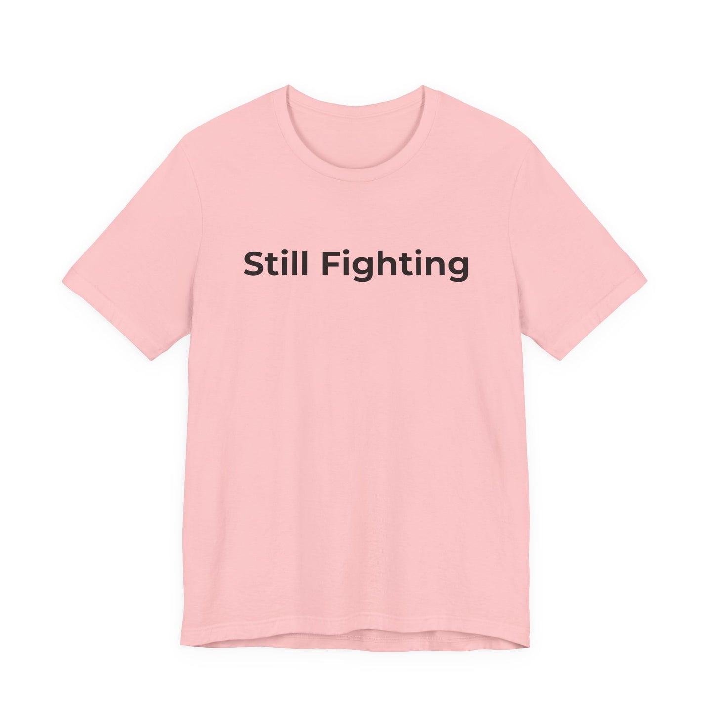 Addiction and Cancer T-Shirt Still Fighting - Wear What You Stand For Products