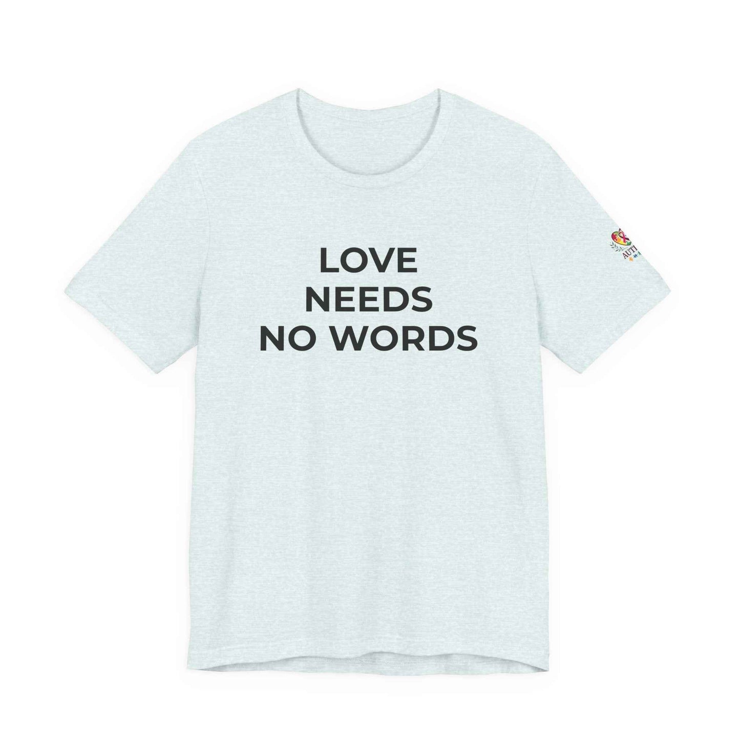 Love Needs No Words Autism Shirt | Autism Support Tee