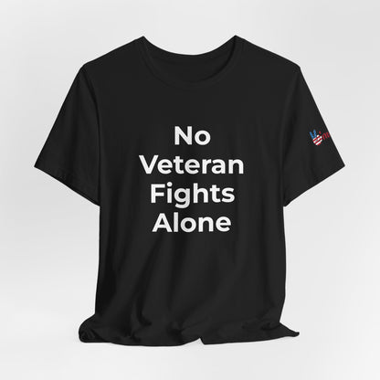 Veteran T-Shirt No Veteran Fights Alone - Wear What You Stand For Products