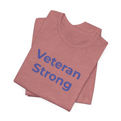 Veteran T-Shirt - Veteran Strong - Wear What You Stand For Products