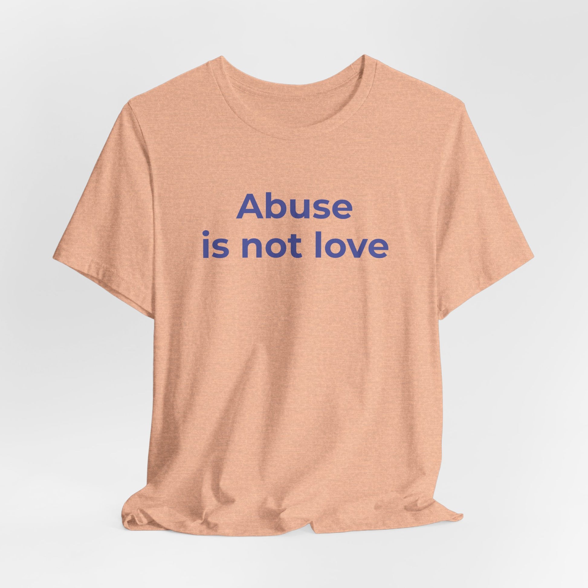 Domestic Violence T-Shirt - Abuse is Not Love - Wear What You Stand For Products