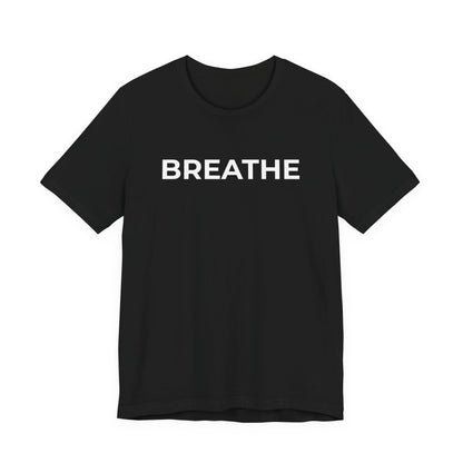 Mental Health T-Shirt - Breathe - Wear What You Stand For Products