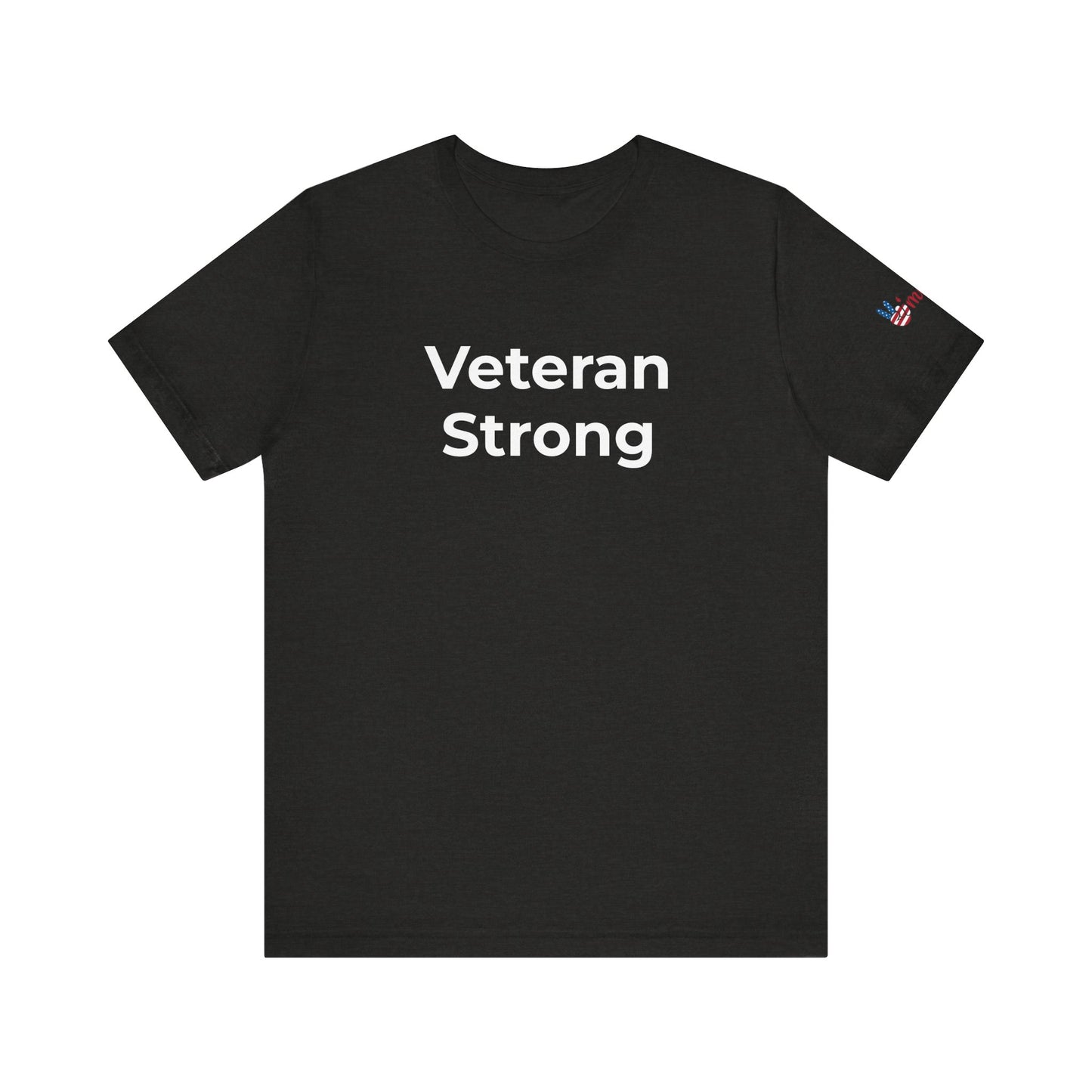 Veteran T-Shirt - Veteran Strong - Wear What You Stand For Products