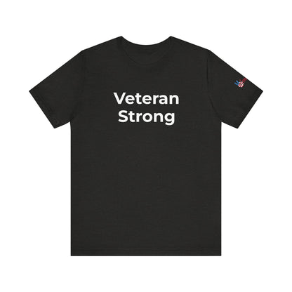 Veteran T-Shirt - Veteran Strong - Wear What You Stand For Products