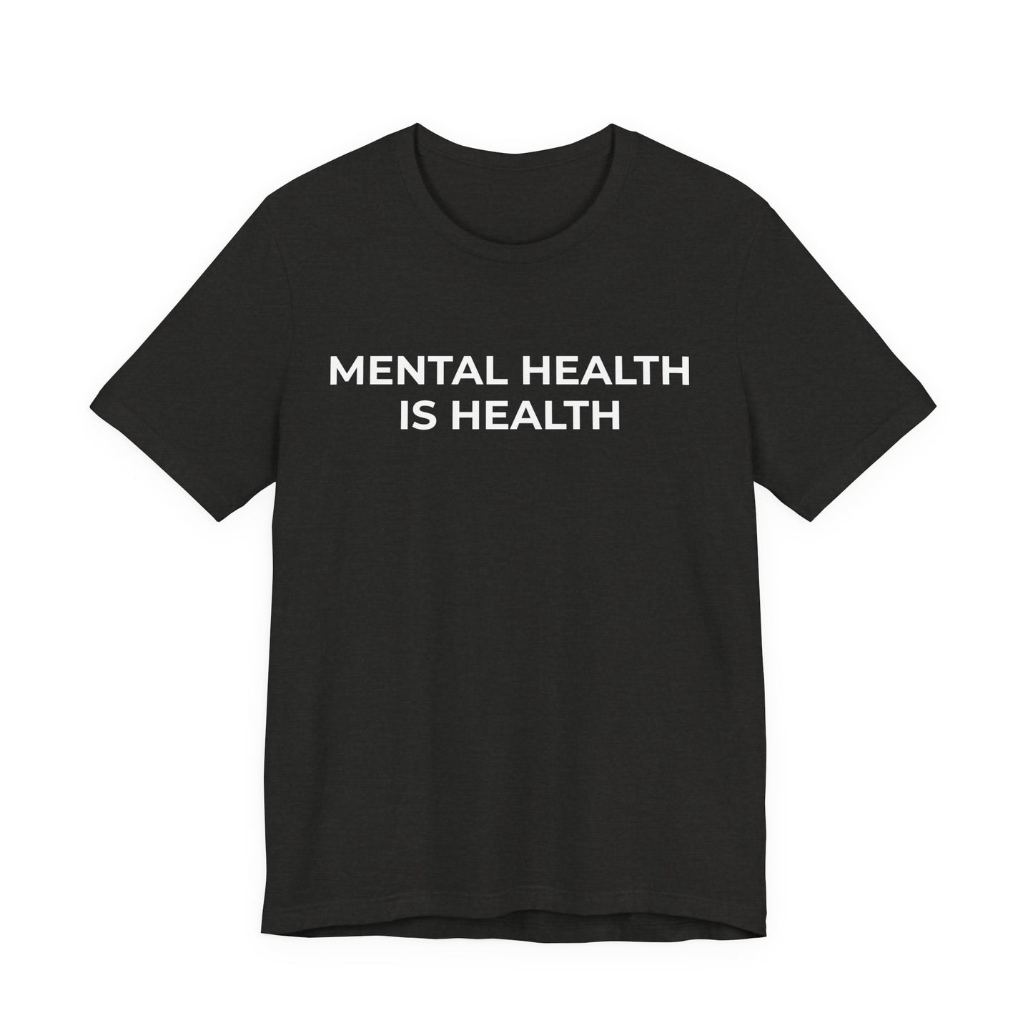 Mental Health T-Shirt - Mental Health is Health - Wear What You Stand For Products