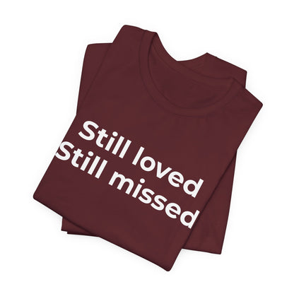Grief and Loss Still Loved: Honoring Memories of Those Missed - Wear What You Stand For Products
