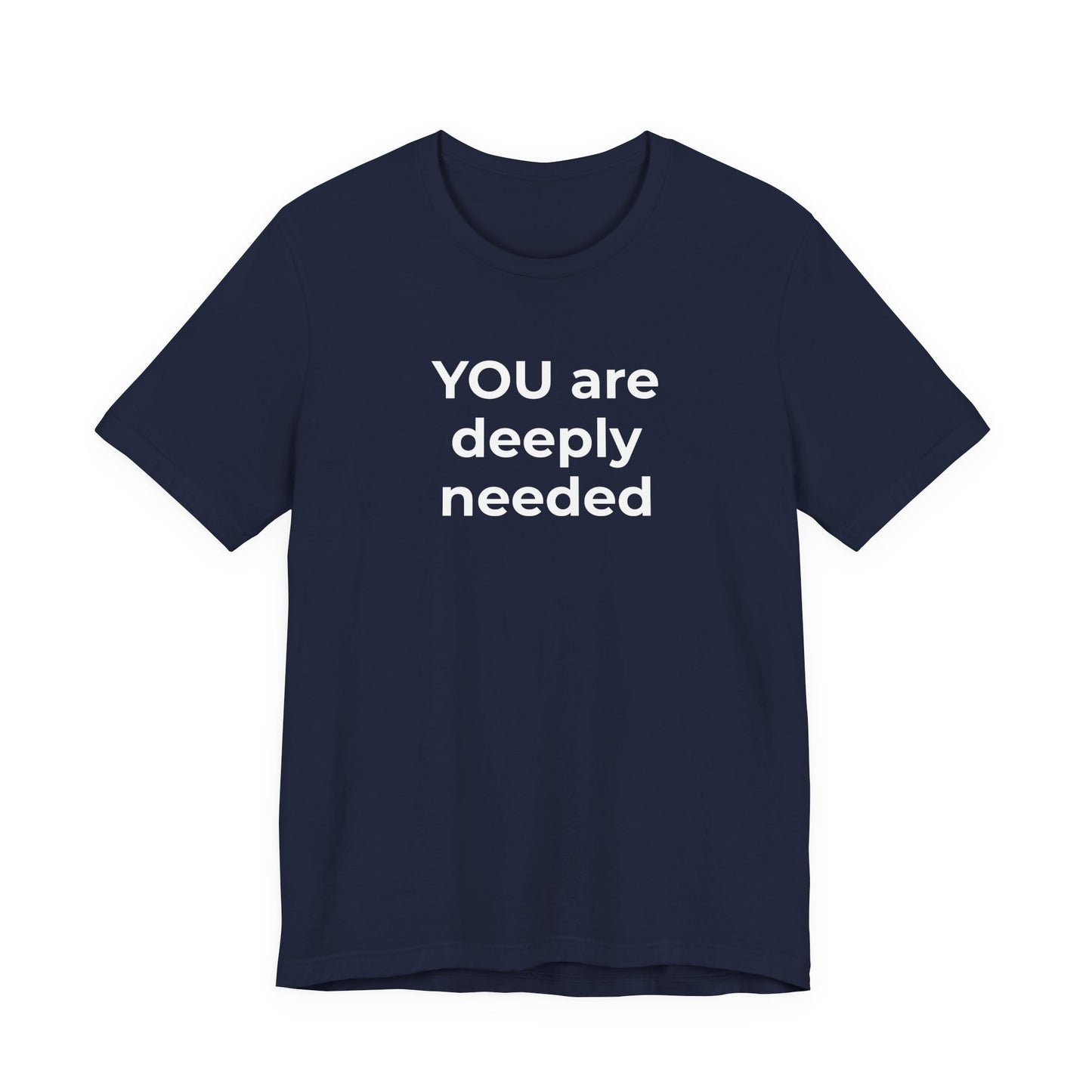 Suicide T-Shirt You are Deeply Needed - Wear What You Stand For Products